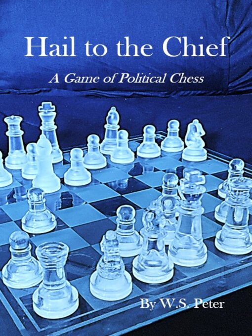 Title details for Hail to the Chief by W. S. Peter - Available